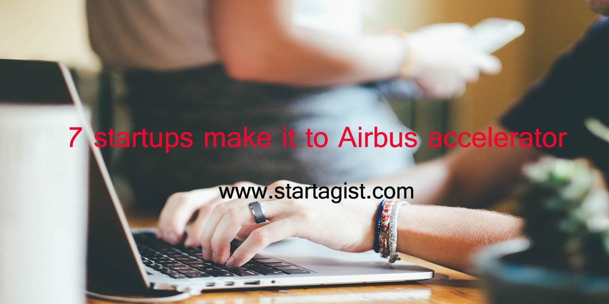 7 startups make it to Airbus' accelerator