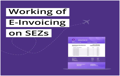Working of e-Invoicing in SEZ