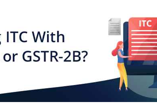Input Tax Credit under GST: Role of GSTR-2A & GSTR-2B in Claiming ITC