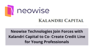 Neowise Technologies Join Forces with Kalandri Capital to Co- Create Credit Line for Young Professionals