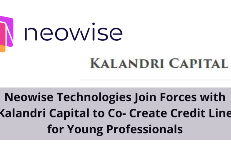Neowise Technologies Join Forces with Kalandri Capital to Co- Create Credit Line for Young Professionals