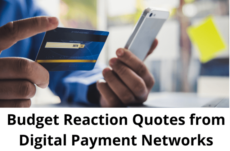 Budget Reaction Quotes from Digital Payment Networks - PayNearby and Spice Money, leading fintech players
