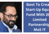 Govt To Create Start-Up Equity Fund With 20% Limited Partnership: MoS IT