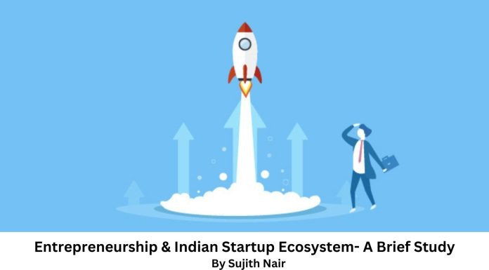 Entrepreneurship & Indian Startup Ecosystem- A brief study