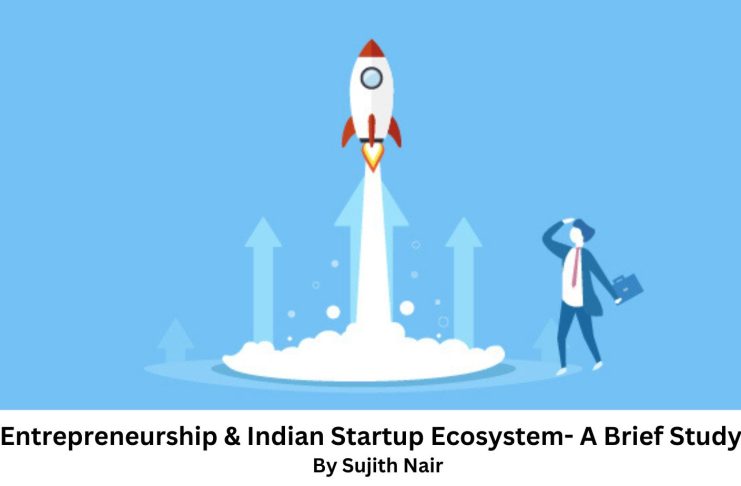 Entrepreneurship & Indian Startup Ecosystem- A brief study
